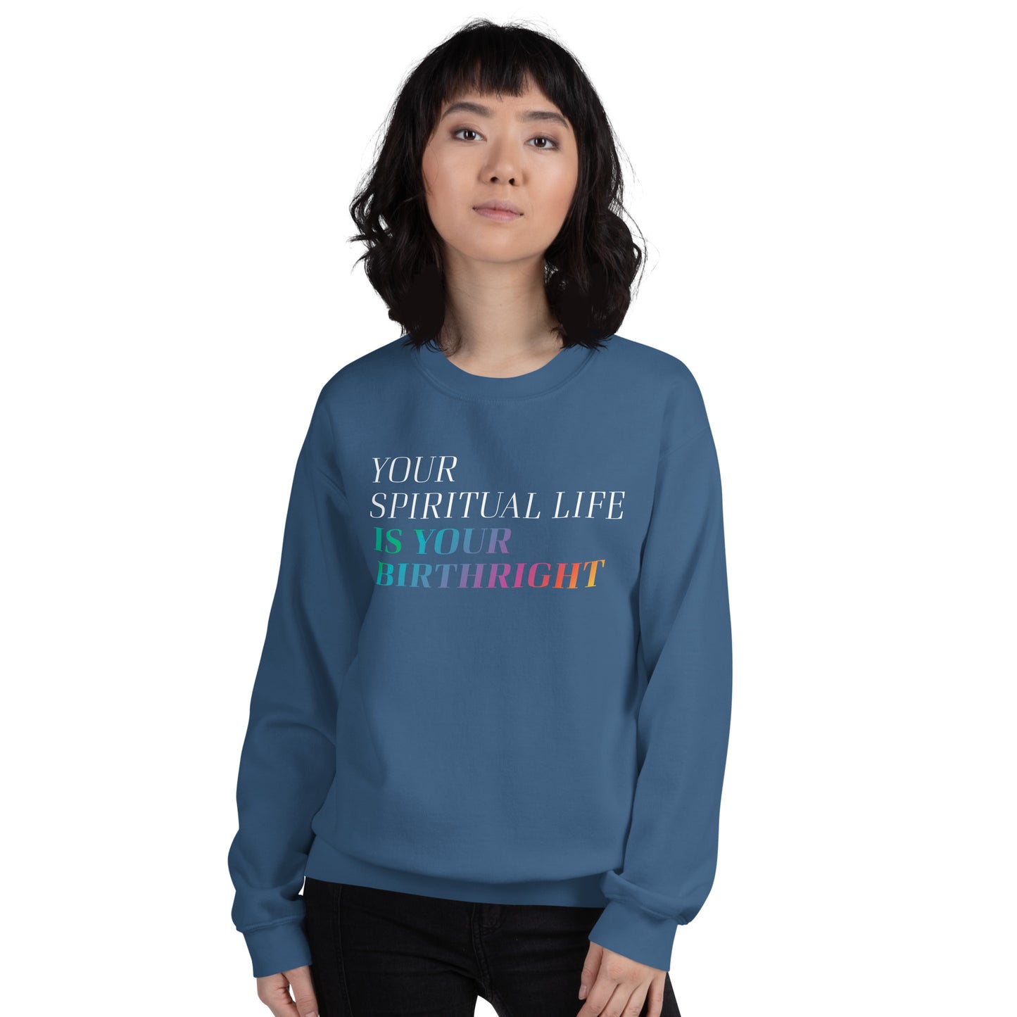 "Your Spiritual Life is Your Birthright" Unisex Sweater (White Print)