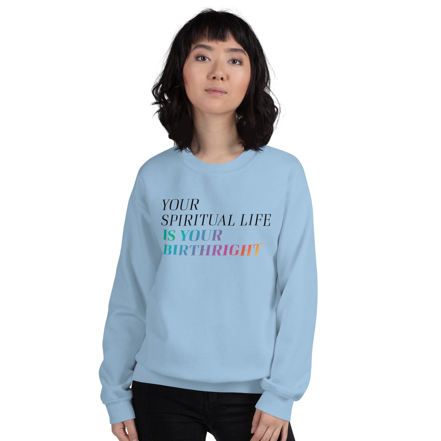 "Your Spiritual Life is Your Birthright" Unisex Sweatshirt (Black Print)