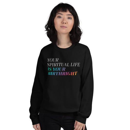 "Your Spiritual Life is Your Birthright" Unisex Sweater (White Print)